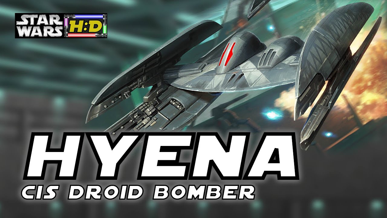 THE HYENA DROID BOMBER - Separatist Droid Hybrid Fighter? |Star Wars Hyperspace Database|
