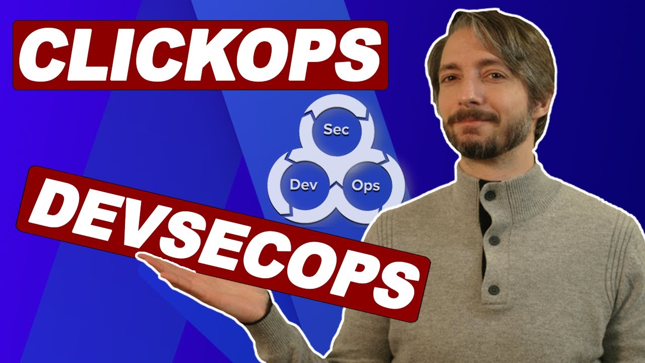 ClicksOps to DevSecOps in Azure