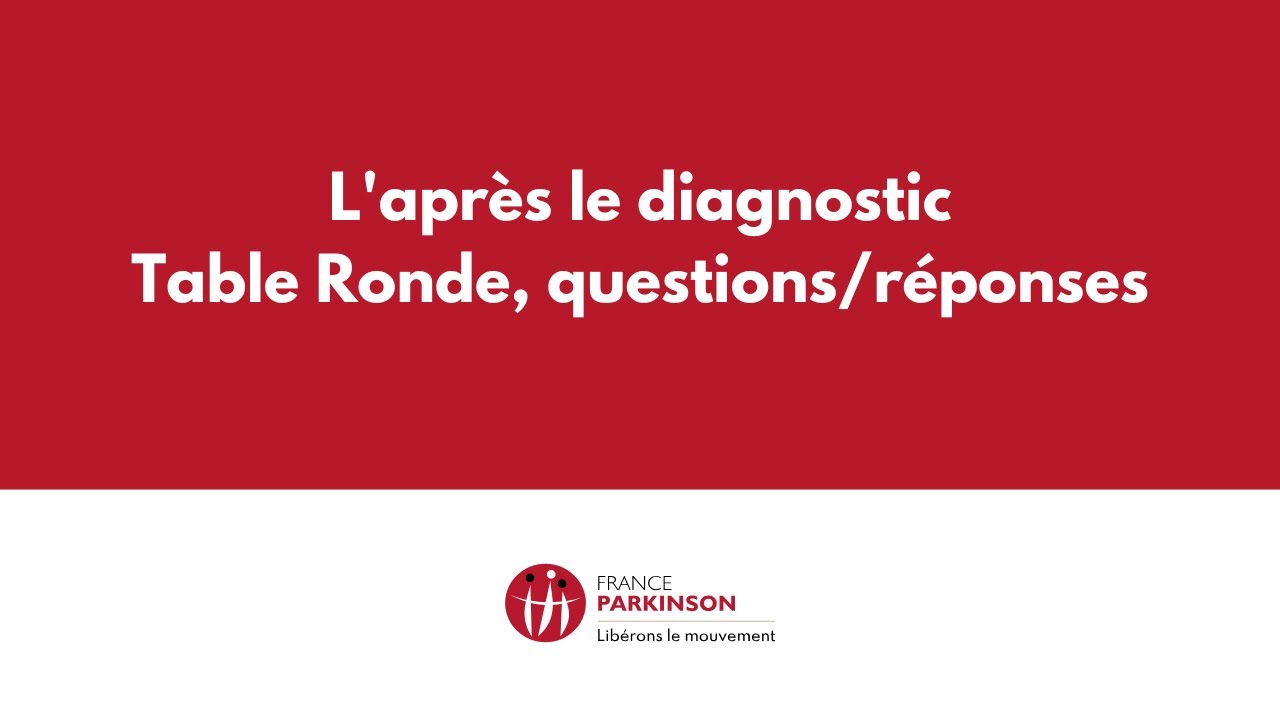 L'après le diagnostic - Table Ronde, questions/réponses