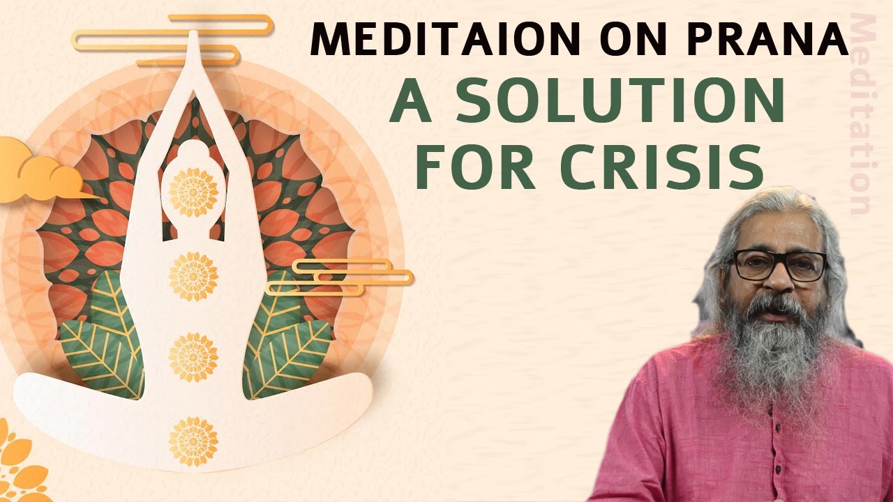 Mediatation on PRANA  - A Solution for Crisis@shripuram