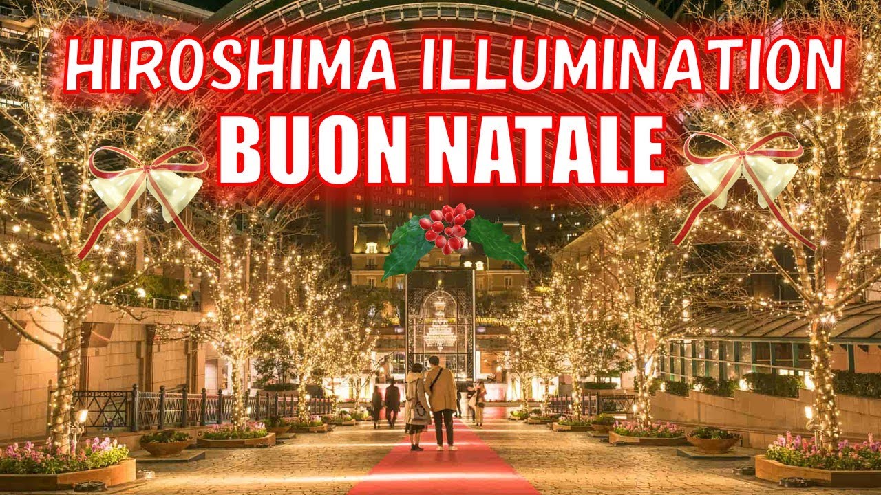 ILLUMINAZIONI NATALIZIE IN GIAPPONE : BUON NATALE DA HIROSHIMA