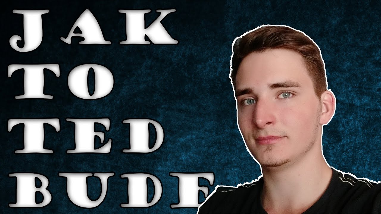 JAK TO TEĎ BUDE