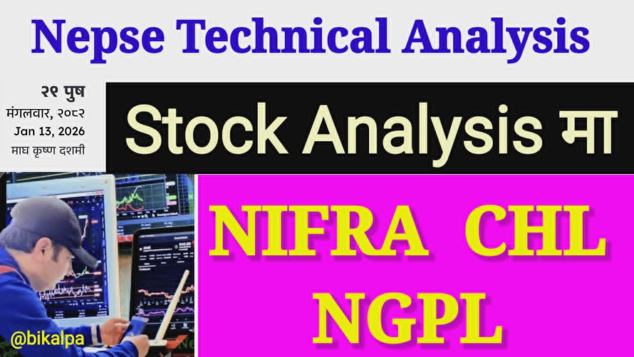 NEPSE TECHNICALL ANALYSIS,STOCK ANALYSIS, NIFRA,NGPL,CHL,BY BIKALPA GIRI