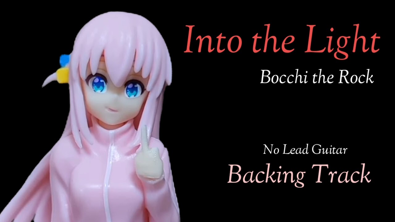 [BackingTrack] Bocchi the Rock - Into the Light