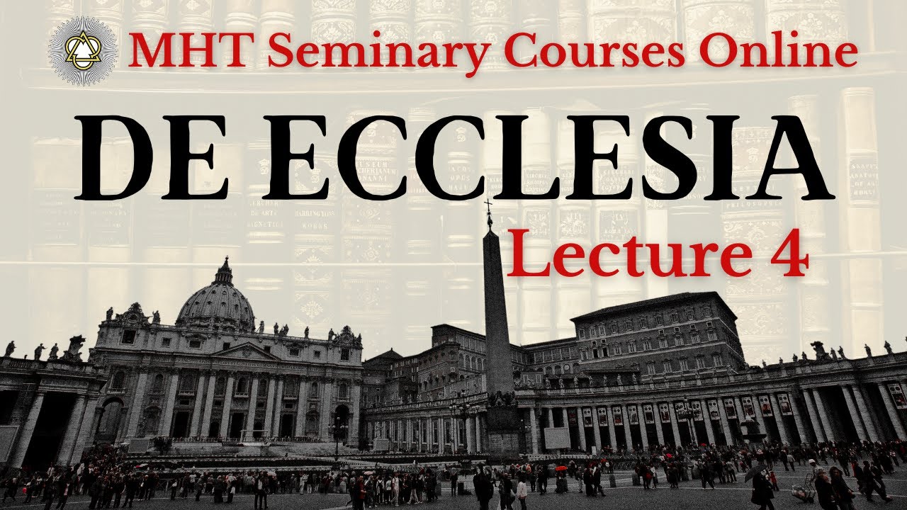 De Ecclesia - Lecture 4