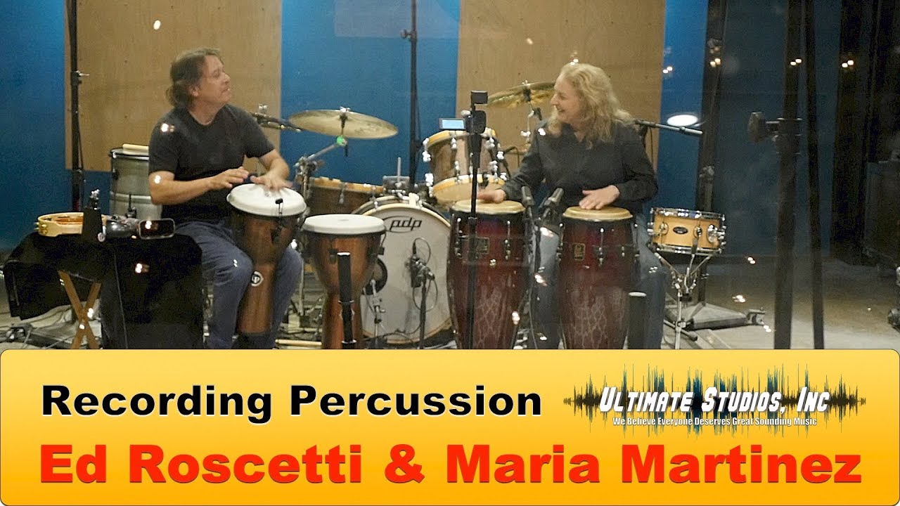 Recording Percussion with Ed Roscetti & Maria Martinez