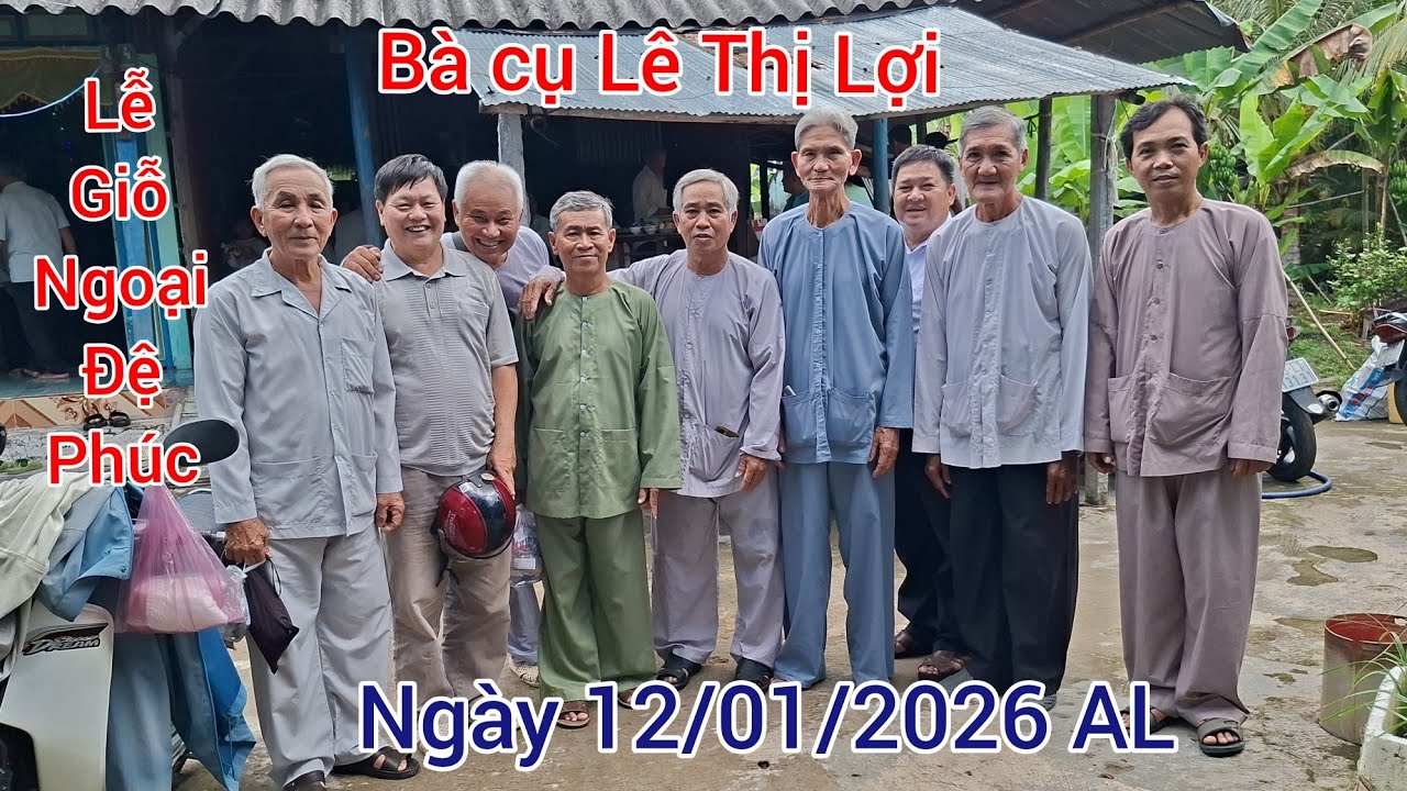 2026 lễ giỗ Ngoại Tổ đệ Phúc, cụ Bà Lê Thị Lợi ngày 12/01 AL
