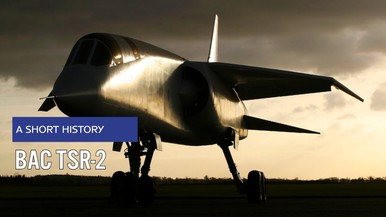 British Aircraft Corporation (BAC) TSR-2 - A Short History