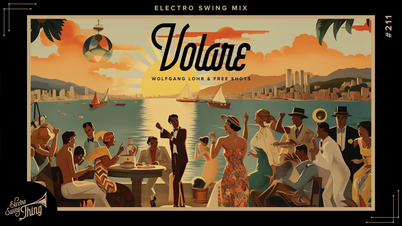 Wolfgang Lohr & Free Shots - Volare (Electro Swing Mix)