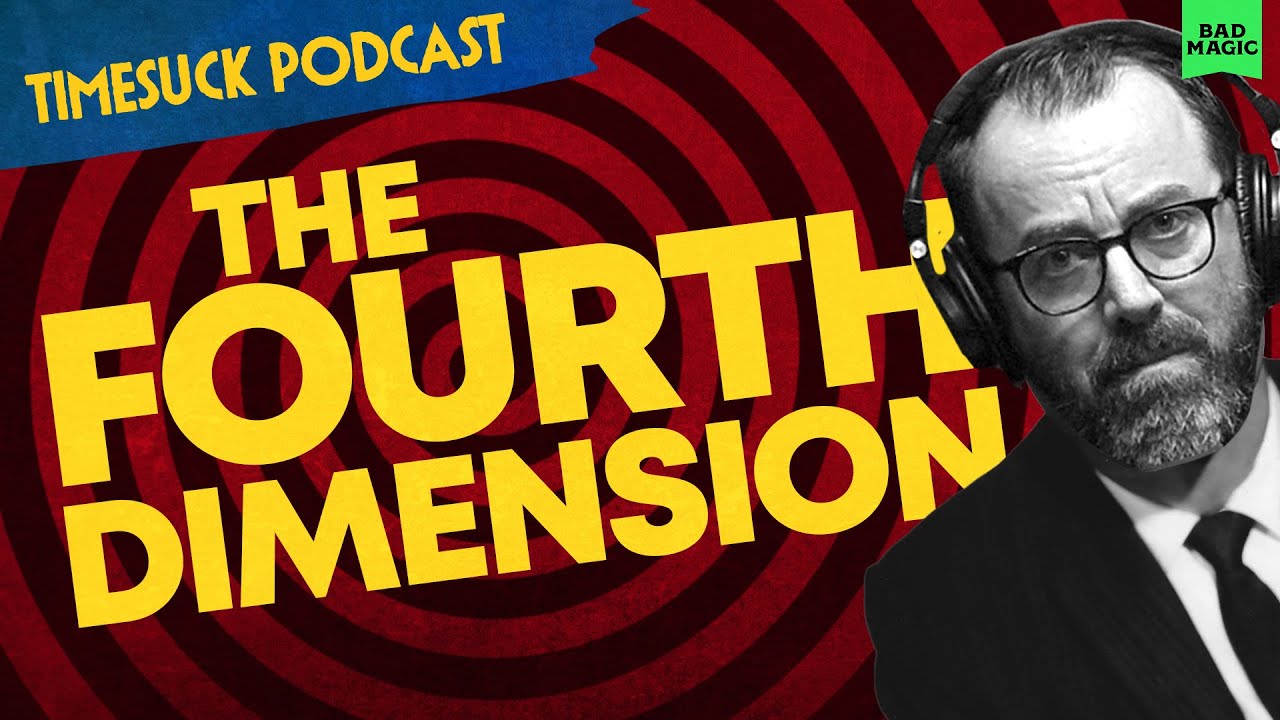 Timesuck Podcast | The Fourth Dimension