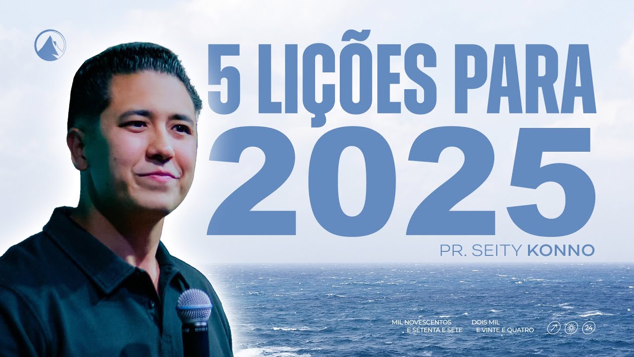 5 LIÇÕES PARA 2025 // Pr. Seity Konno