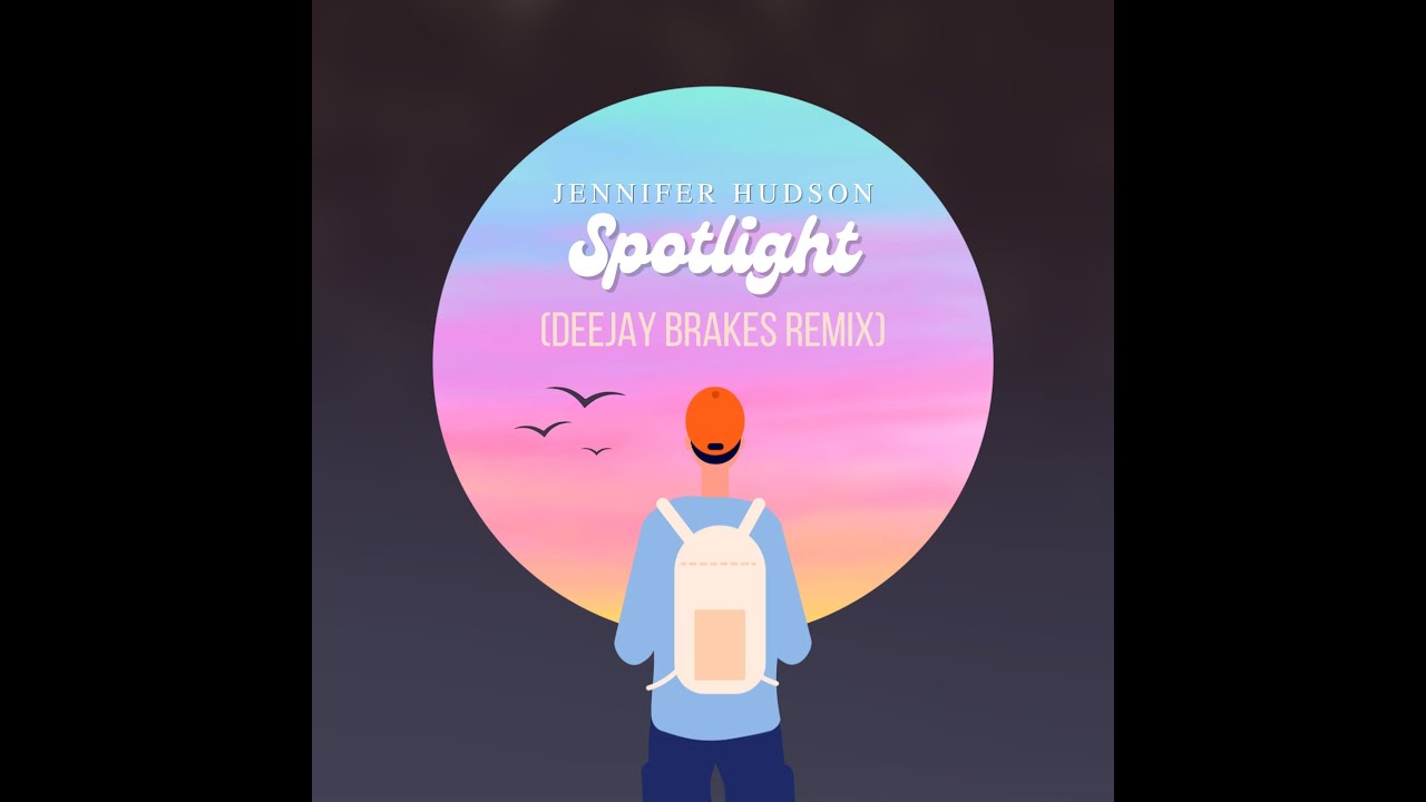 Jennifer Hudson - Spotlight (Deejay Brakes Remix)