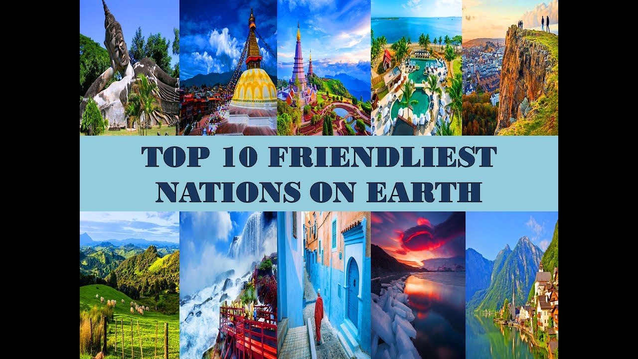 Top 10 Friendliest Countries on Earth