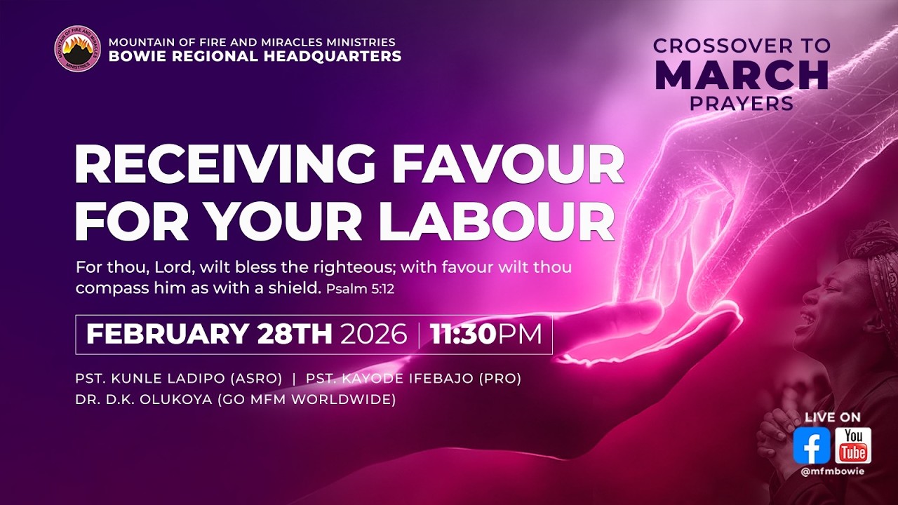 CROSSOVER PRAYERS INTO MARCH 2026: RECEIVING FAVOUR FOR YOUR LABOUR
