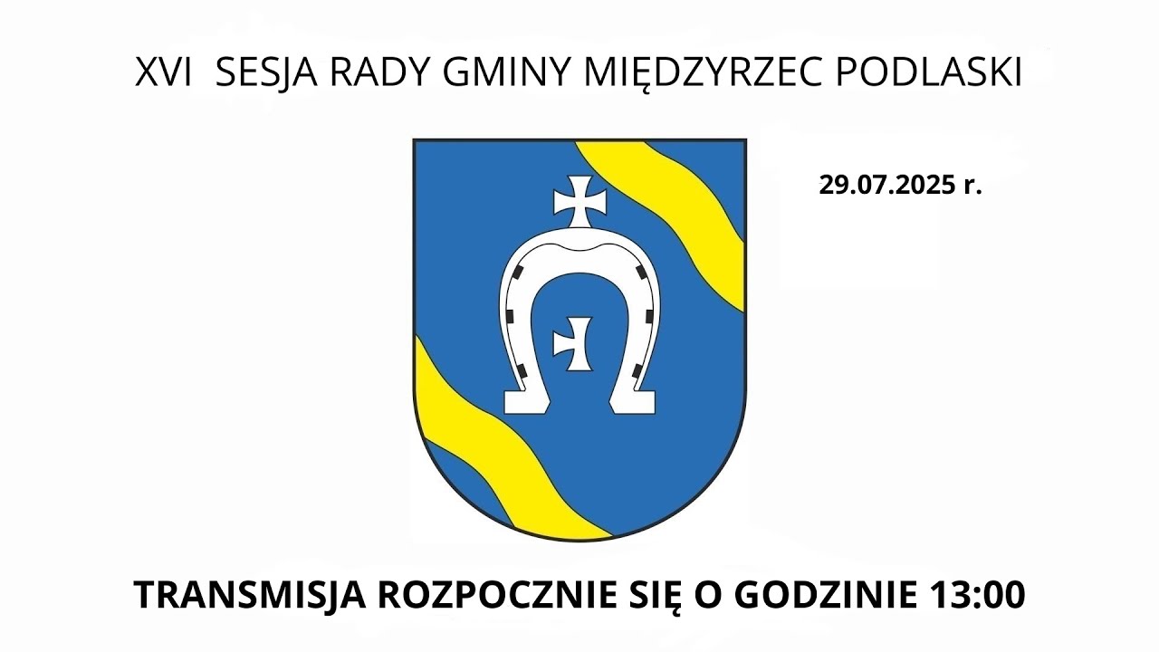 XVI Sesja Rady Gminy Międzyrzec Podlaski 29.07.2025r.