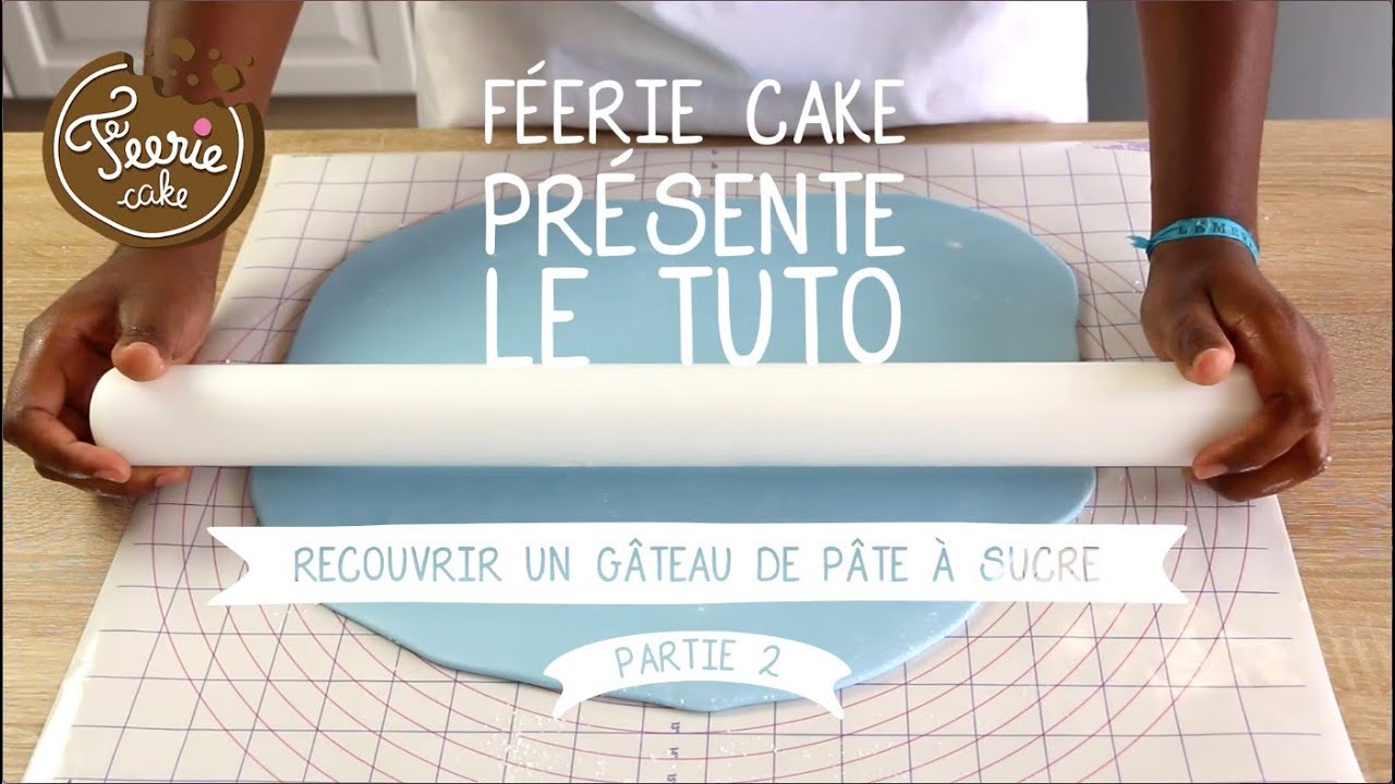 Tutoriel : Comment recouvrir un gâteau de pâte à sucre ? 🎂