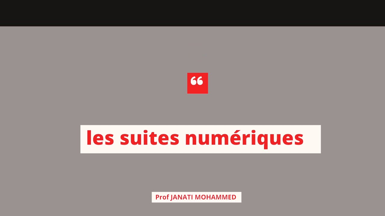 Les suites numériques :  فهم مزيان المتتاليات العددية شعبة  علوم الاقتصاد والتدبير JANATI MOHAMMED