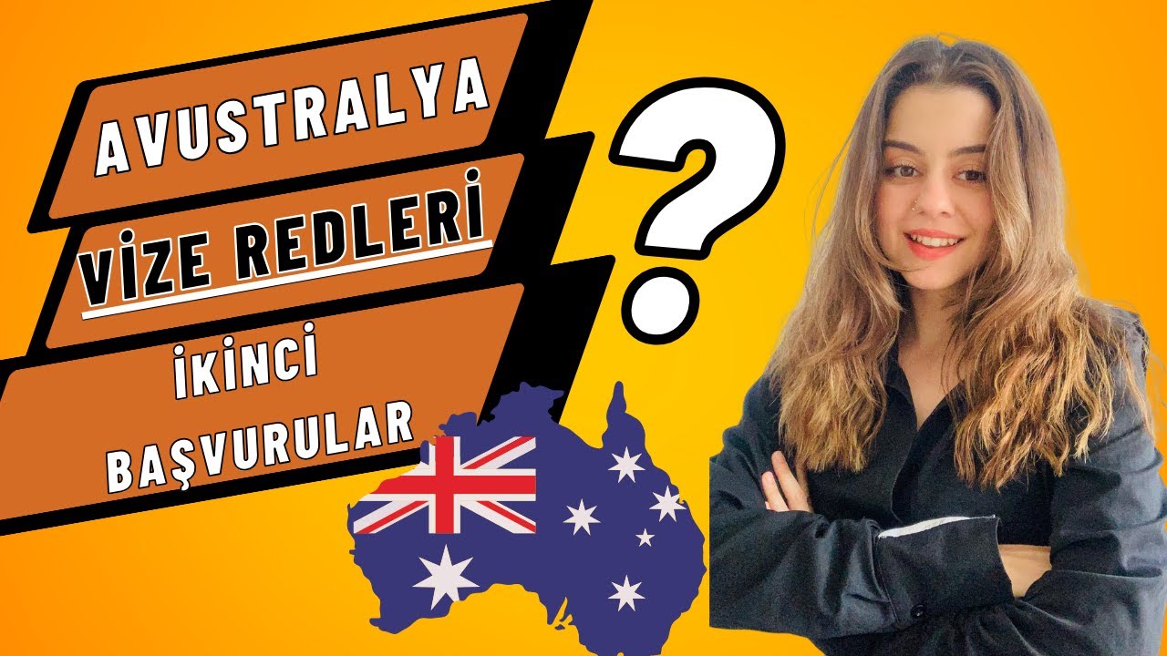 AVUSTRALYA ÖĞRENCİ VİZELE REDLER VE İKİNCİ BAŞVURULAR (Avustralya)