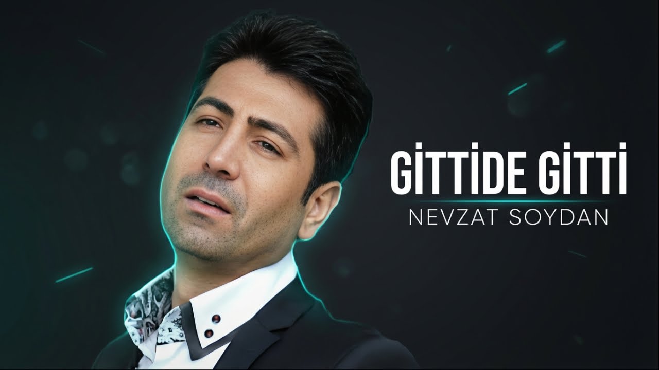 Trend Duygusal Şarkı Nevzat Soydan Gittide Gitti 2025 Hit