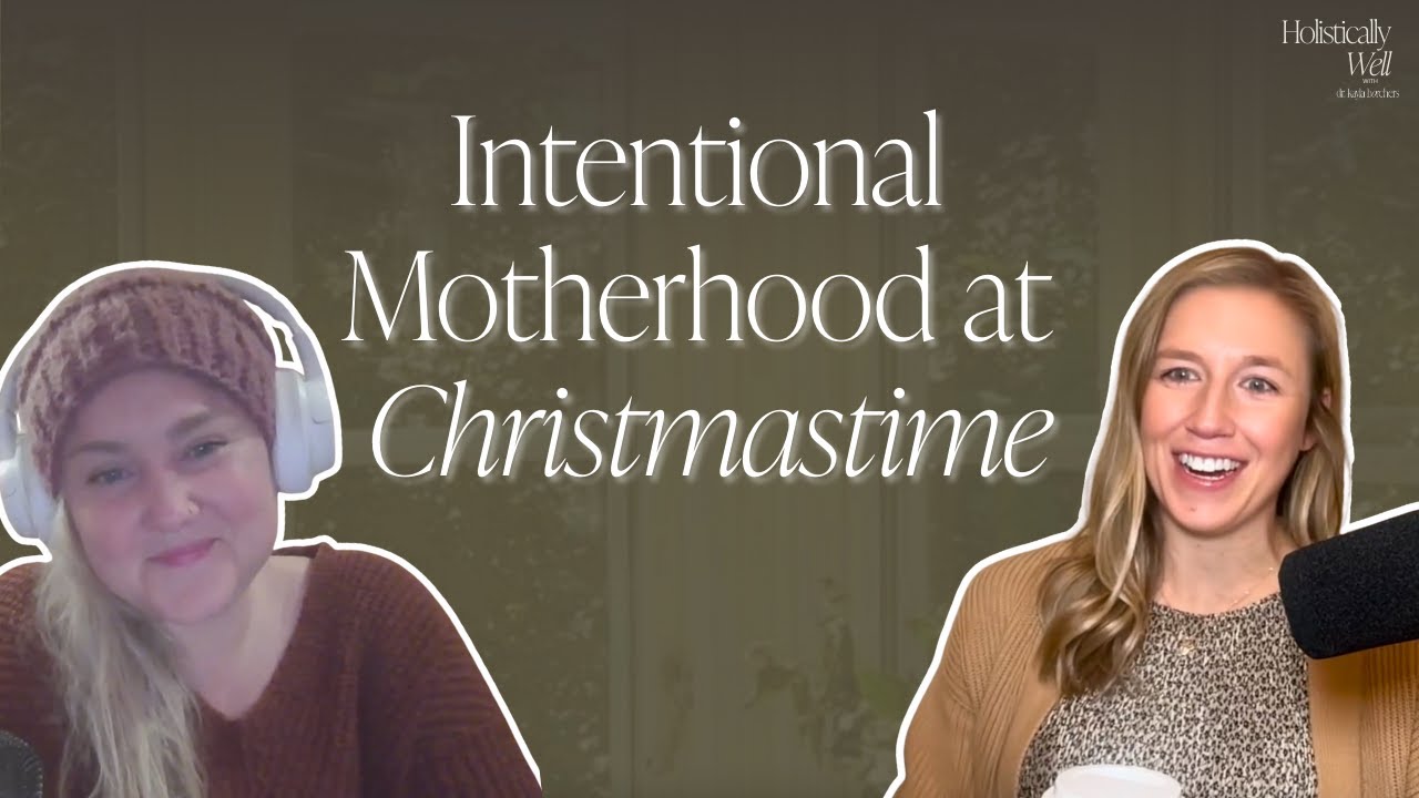 37 | Holy, Not Hectic: Intentional Motherhood at Christmastime with Wandherwild
