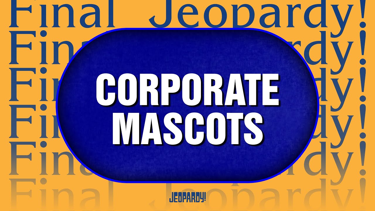 Corporate Mascots | Final Jeopardy! | JEOPARDY!
