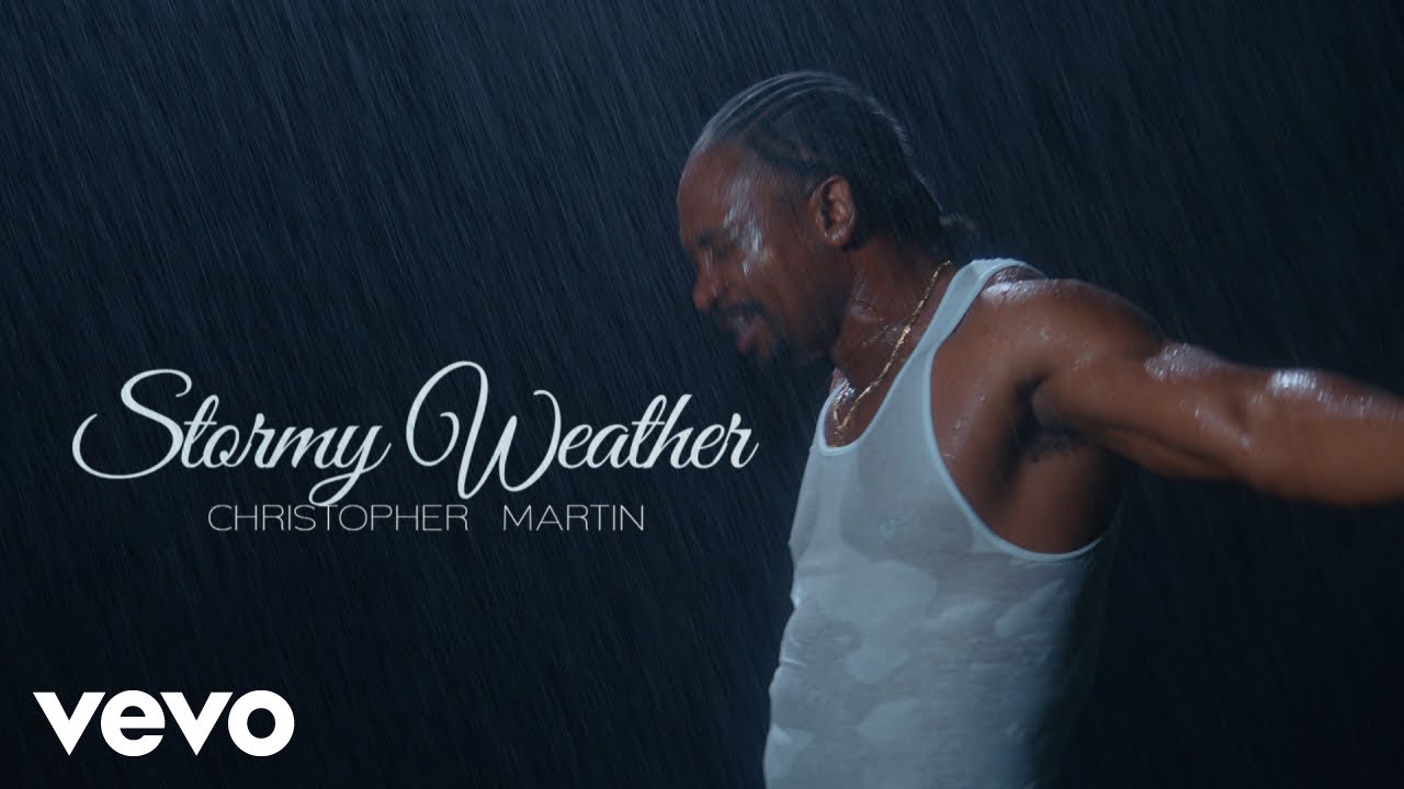 Christopher Martin - STORMY WEATHER | Official Music Video