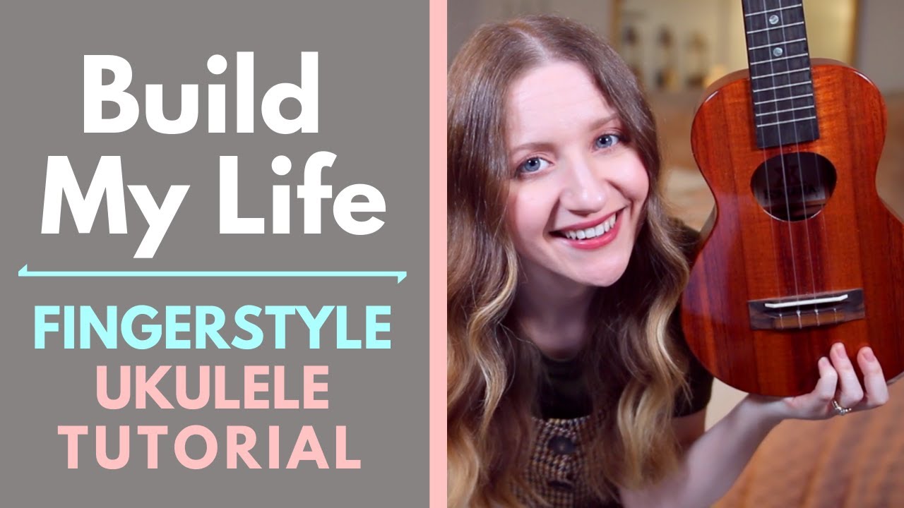 Build My Life - Housefires (Fingerstyle Ukulele Tutorial)