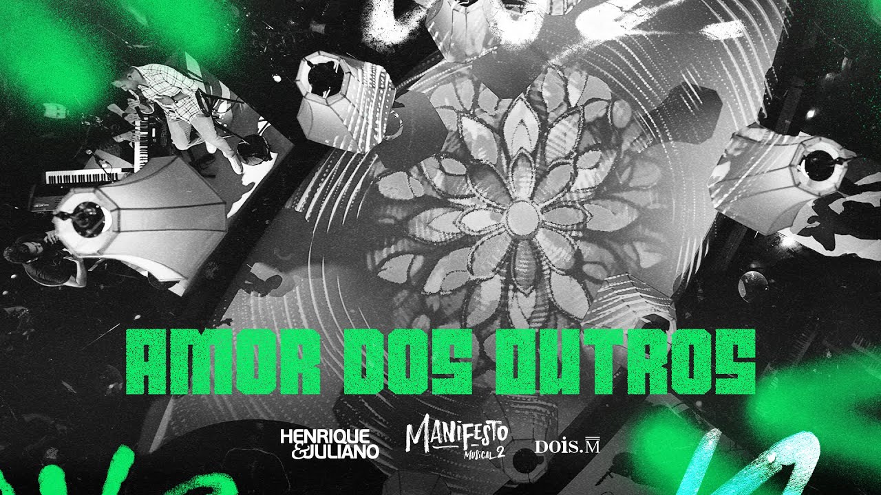 Henrique e Juliano - AMOR DOS OUTROS (Manifesto Musical 2)