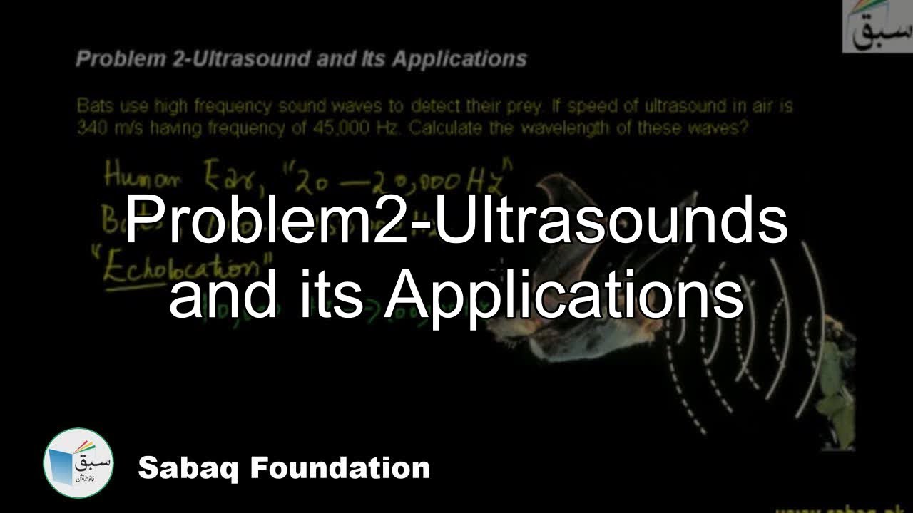 Problem2-Ultrasounds and its Applications, Physics Lecture | Sabaq.pk