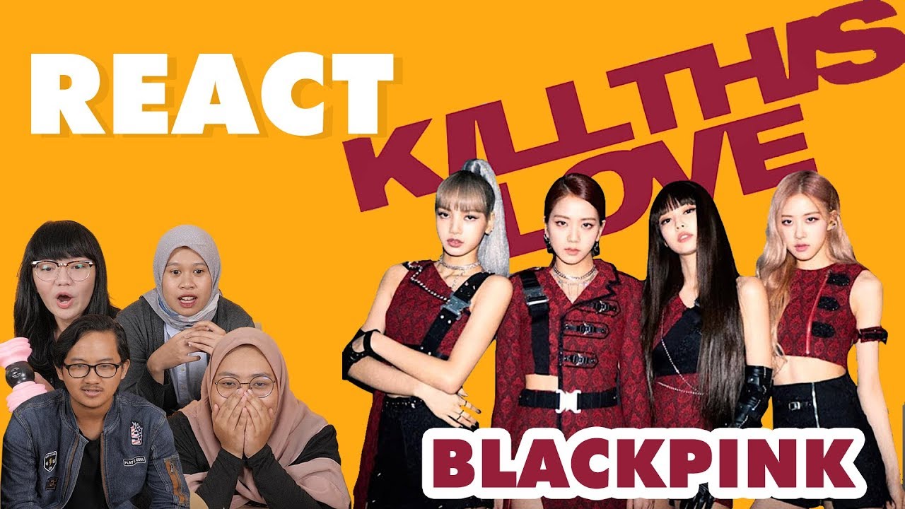 BLACKPINK - KILL THIS LOVE FULL MV REACTION ! Ternyata Ini Pembuktian Girl Power Dari BLACKPINK