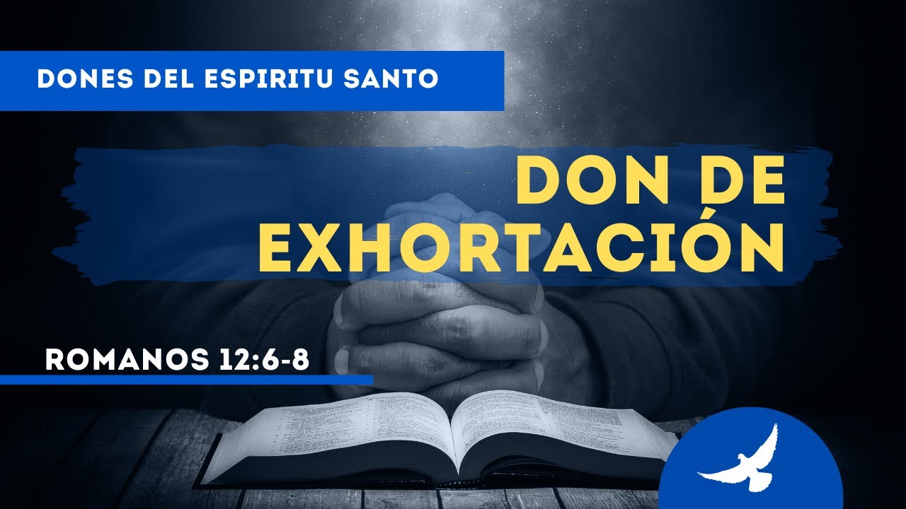 LA VERDAD DEL DON DE EXHORTACION