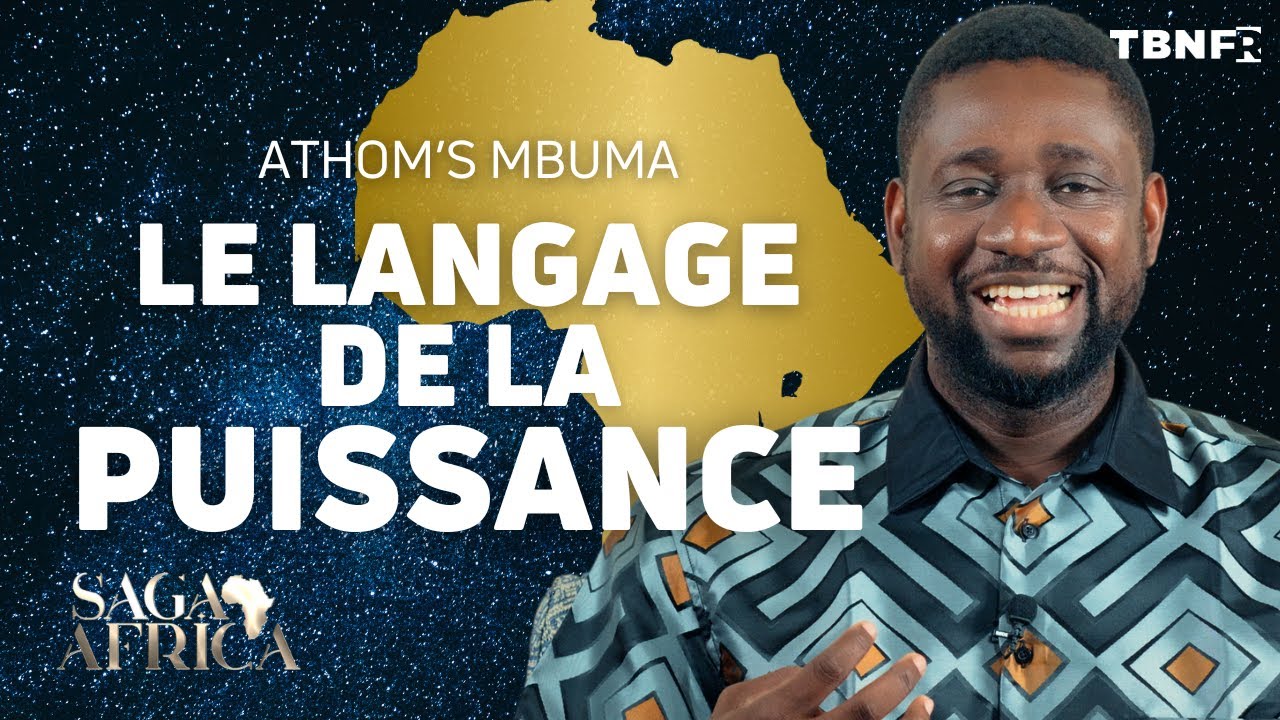 Le Langage de la Puissance, Manifestez la Gloire de Dieu au-del&agrave; des Paroles | Athoms Mbuma | TBN FR