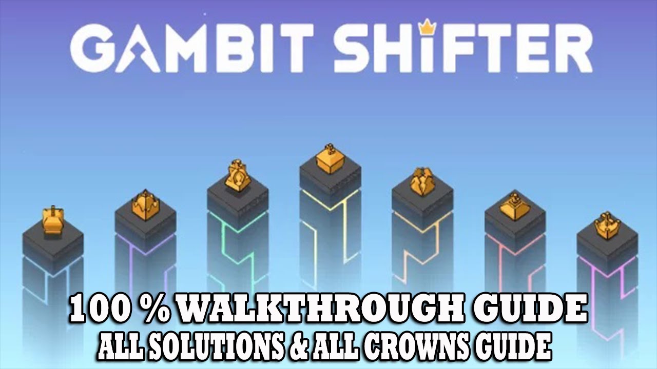 Gambit Shifter 100% Achievement Walkthrough | ALL Solutions & ALL Crowns Guide