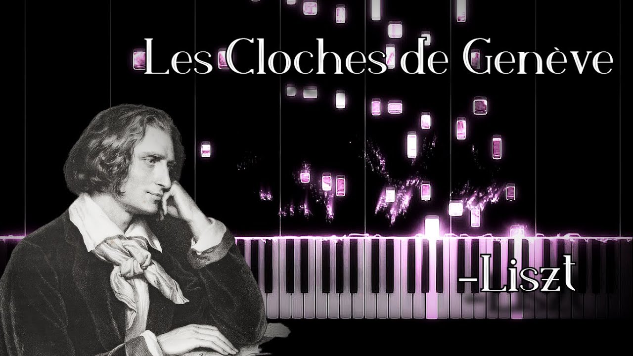 F. Liszt - Années de pèlerinage, I. Suisse S. 160 No. 9: Les cloches de Genève: Nocturne, in B major