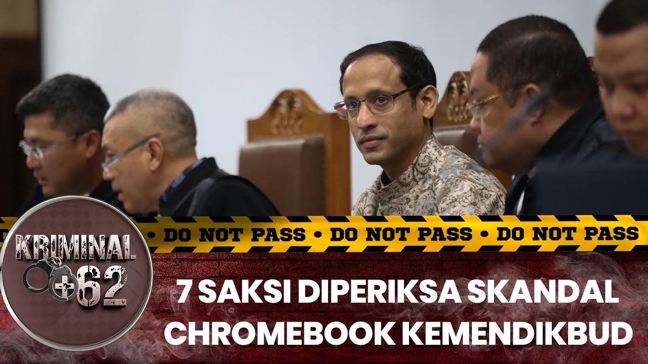 Babak Baru Kasus Chromebook, 7 Saksi Diperiksa Marathon | KRIMINAL + 62