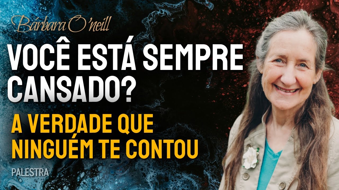 😴 VOCÊ ESTÁ SEMPRE CANSADO? A Verdade Que Ninguém Te Contou! Barbara O'Neill