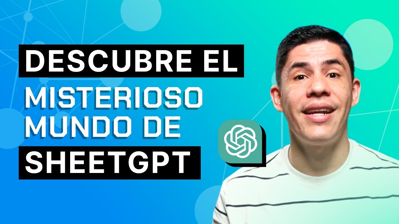 Explorando #SheetGPT: Revelando su Funcionalidad y Aplicaciones
