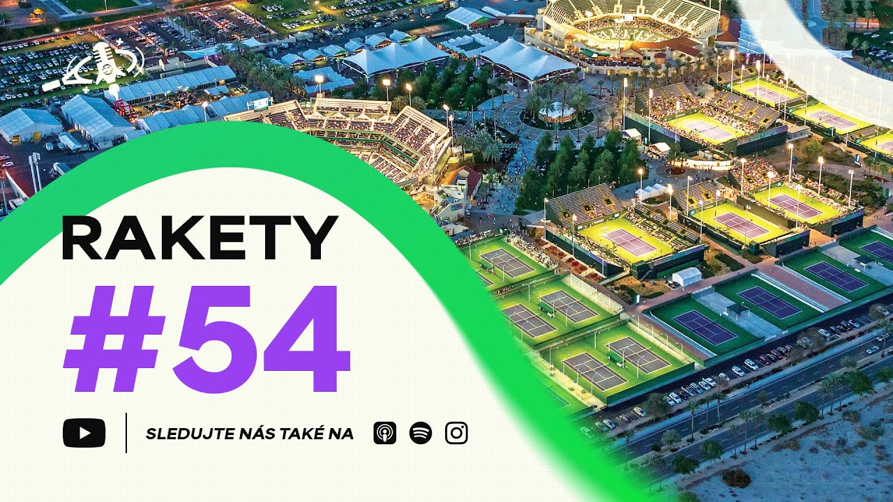 RAKETY #54 | Indian Wells LIVE: Siniaková vs. Andreeva, Menšík s Lehečkou jsou venku