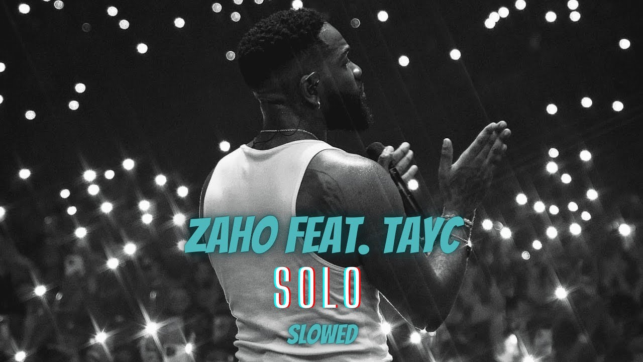 Zaho - Solo feat Tayc (Slowed)