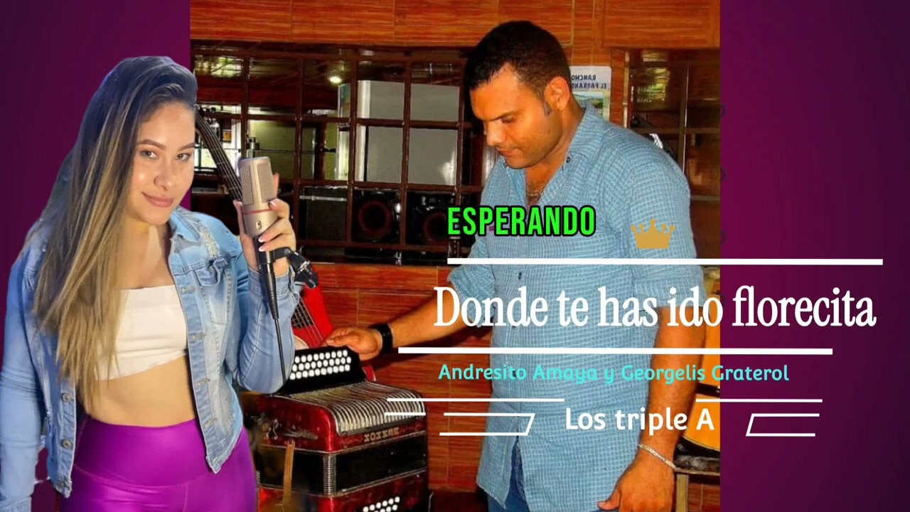 Andresito Amaya y Georgelis Graterol _ a donde te has ido florecita