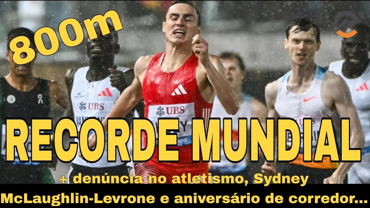 RECORDE MUNDIAL NOS 800M + denúncia no atletismo, Sydney Mclaughlin-Levrone e aniverário de corre...