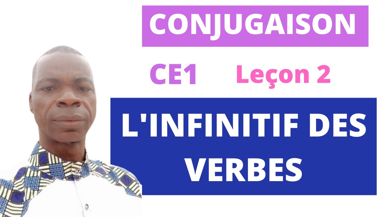 CONJUGAISON CE1 - Leçon 2: L'INFINITIF DES VERBES