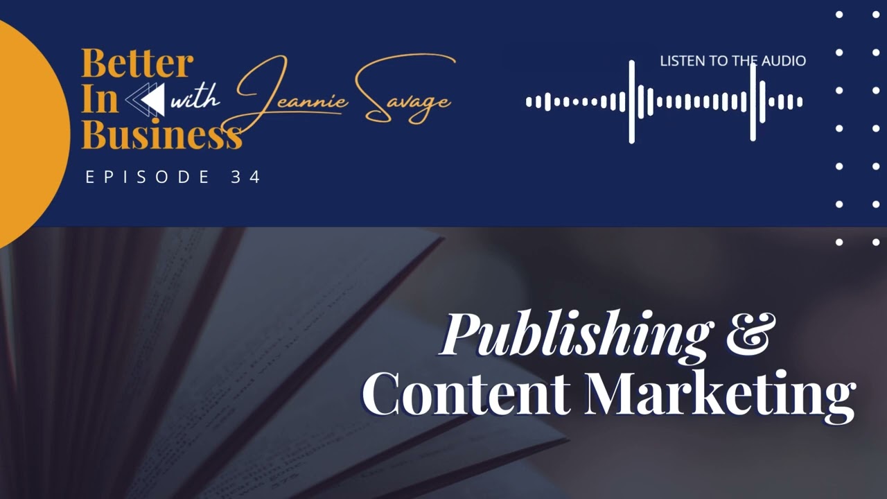 Better in Business EP34 - Publishing and Content Marketing