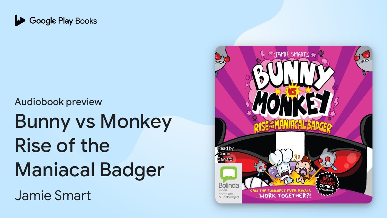 Bunny vs Monkey: Rise of the Maniacal Badger by Jamie Smart · Audiobook preview