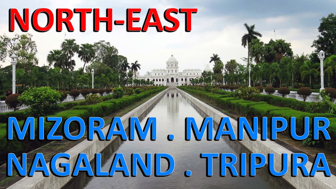 NORTH-EAST India Trip | Manipur | Mizoram | Nagaland | Tripura | Imphal | Aizawl | Kohima | Agartala