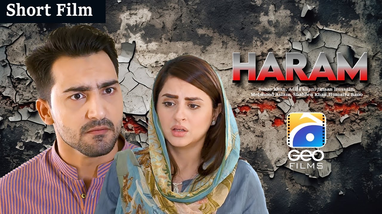 Haram | Short Films | Hammad Farooqui - Fatima Effendi - Fahima Awan | Geo Films