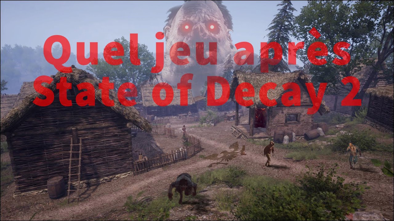 Quel jeu après State of Decay 2