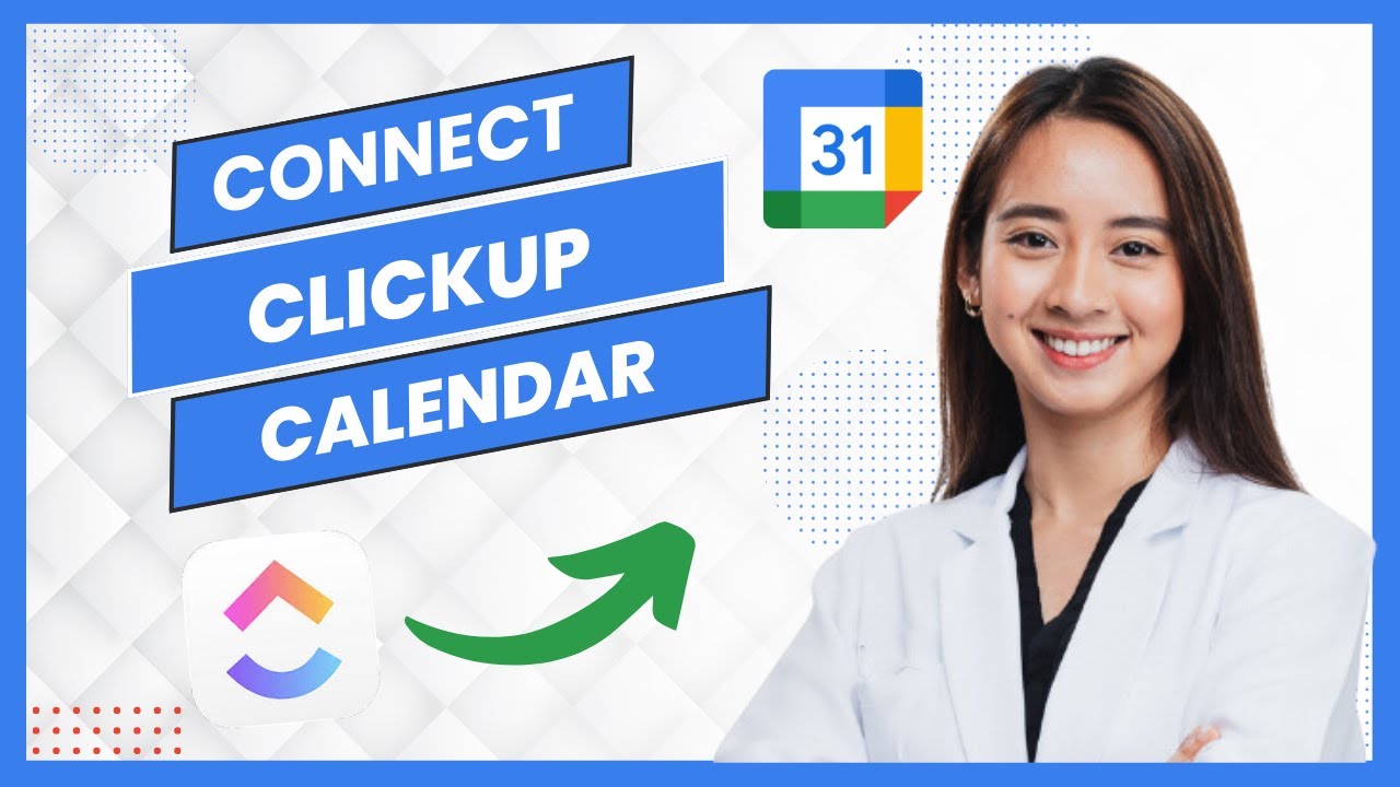 How to Connect Clickup With Google Calendar (Best Method)