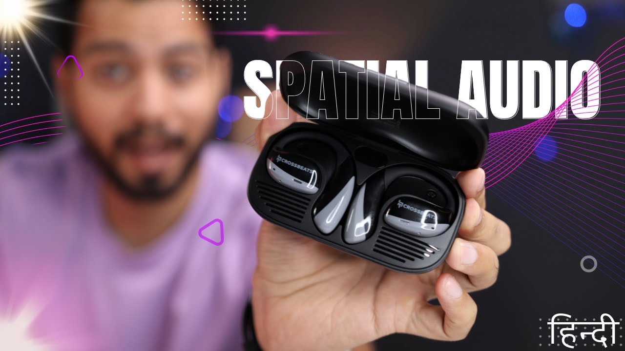 Crossbeats Arc Buds 🎧 India’s first OWS with Spatial Audio & Head Tracking *UNBOXING*