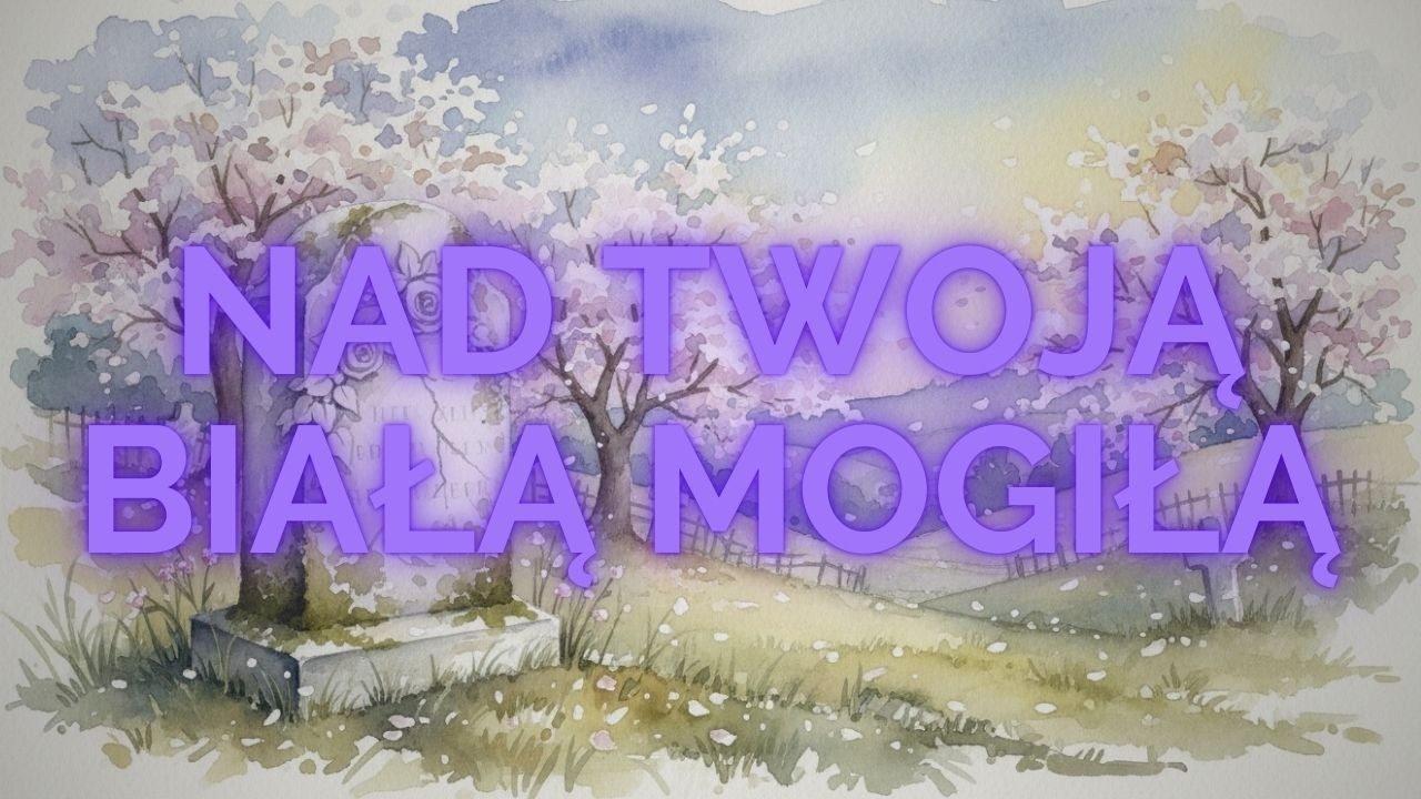 SEWERYN KRAJEWSKI - Nad Twoją Białą Mogiłą